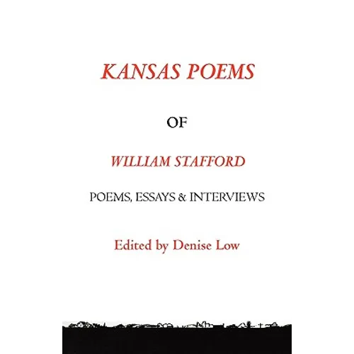 Kansas Poems of William Stafford, 2nd Edition - Paperback