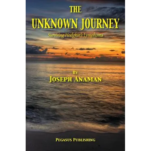 The Unknown Journey: Surviving Hodgkin's Lymphoma - Paperback