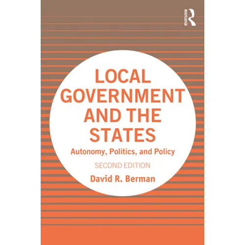 Local Government and the States: Autonomy, Politics, and Policy - Paperback