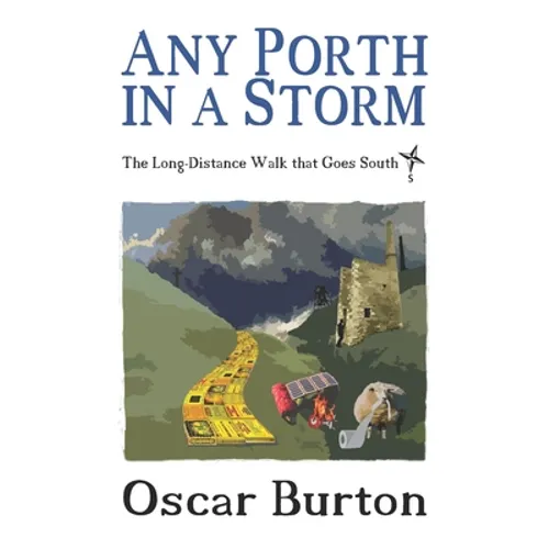 Any Porth in a Storm: The Long-Distance Walk that Goes South - Paperback