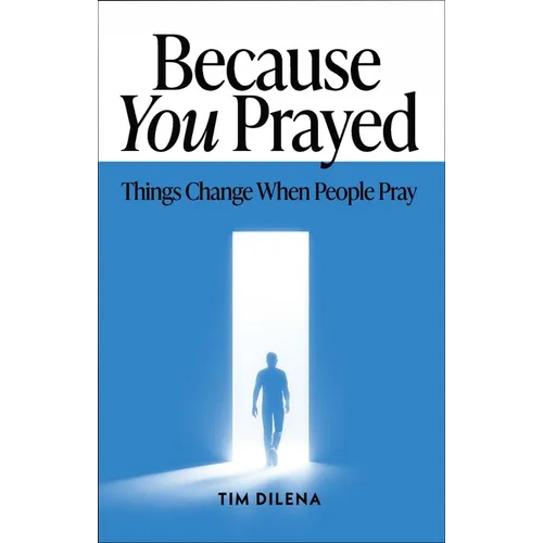 Because You Prayed: Things Change When People Pray - Paperback
