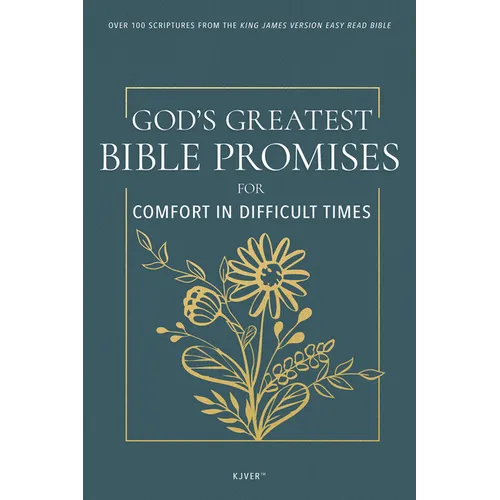 God's Greatest Bible Promises for Comfort in Difficult Times: Over 100 Scriptures from the King James Version Easy Read Bible (Kjver) - Paperback