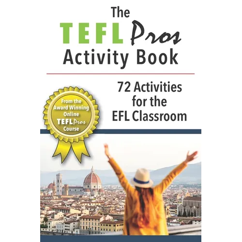 The TEFLPros Activity Book: 72 Activities for the EFL Classroom - Paperback