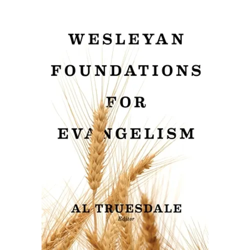 Wesleyan Foundations for Evangelism - Paperback