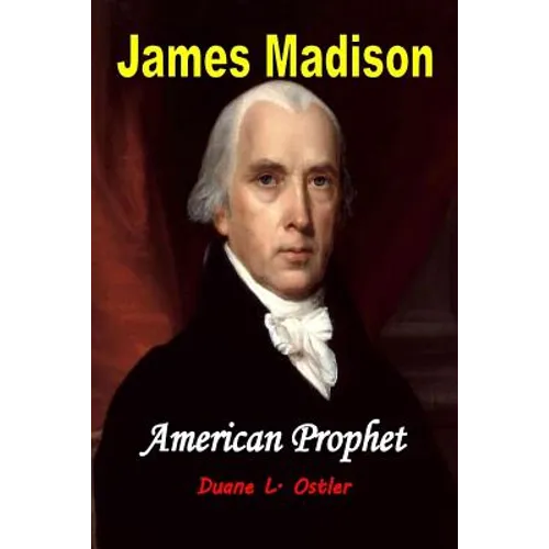 James Madison American Prophet - Paperback