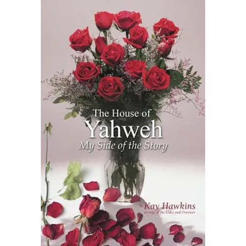 The House of Yahweh My Side of the Story - Paperback