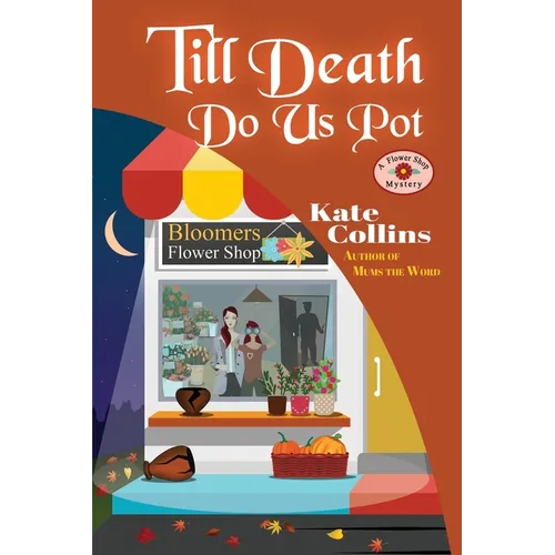Till Death Do Us Pot: A Flower Shop Mystery Fall Novella - Paperback