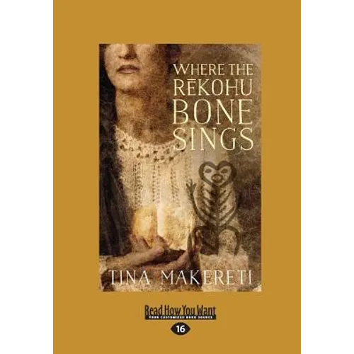 Where The Rekohu Bone Sings (Large Print 16pt) - Paperback