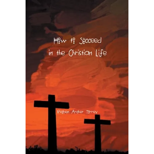 How to Succeed in the Christian Life - Paperback