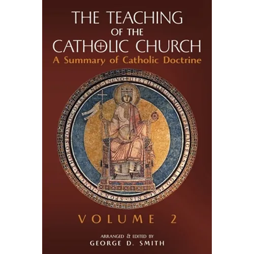 The Teaching of the Catholic Church: Volume 2: A Summary of Catholic Doctrine - Paperback