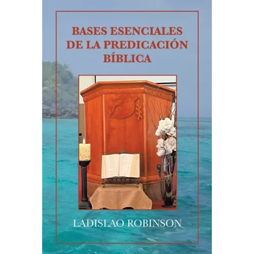 Bases Esenciales De La Predicación Bíblica - Paperback