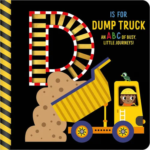 D Is for Dump Truck - Board Book