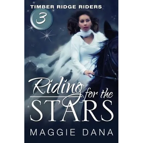Riding for the Stars: Timber Ridge Riders - Paperback