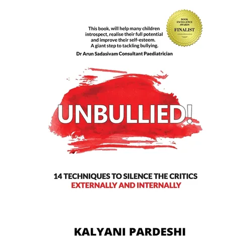 Unbullied: 14 techniques to silence the critics - Externally and Internally - Paperback