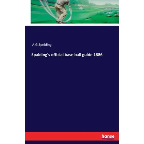 Spalding's official base ball guide 1886 - Paperback