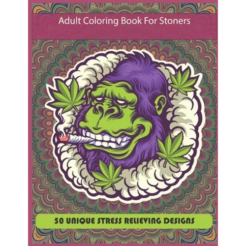 Adult Coloring Book For Stoners: New Coloring Book For Adults And Stoners - Paperback
