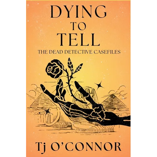 Dying to Tell: The Dead Detective Casefiles - Paperback