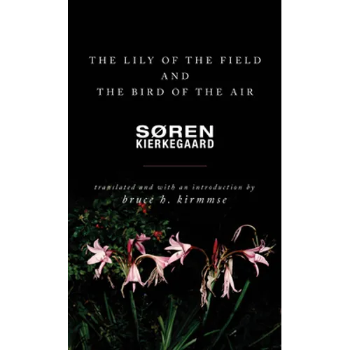 The Lily of the Field and the Bird of the Air: Three Godly Discourses - Paperback