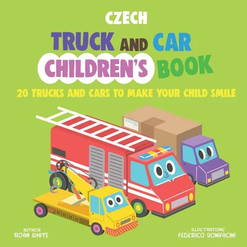Czech Truck and Car Children's Book: 20 Trucks and Cars to Make Your Child Smile - Paperback
