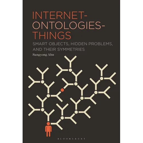 Internet-Ontologies-Things: Smart Objects, Hidden Problems, and Their Symmetries - Paperback