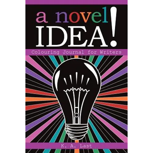 A Novel Idea!: Colouring Journal for Writers - Paperback
