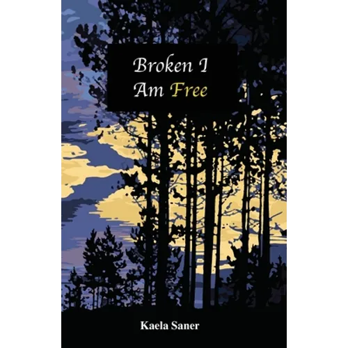 Broken I Am Free - Paperback