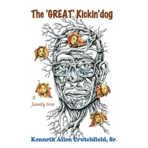 The 'Great' Kickin'dog: a family tree - Paperback