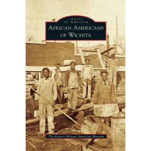 African Americans of Wichita - Hardcover