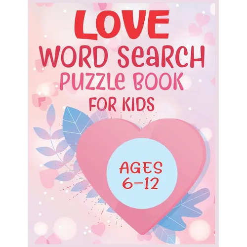 Love Word Search Puzzle Book For Kids Ages 6-12 - Paperback
