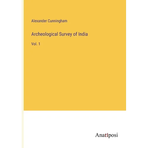 Archeological Survey of India: Vol. 1 - Paperback