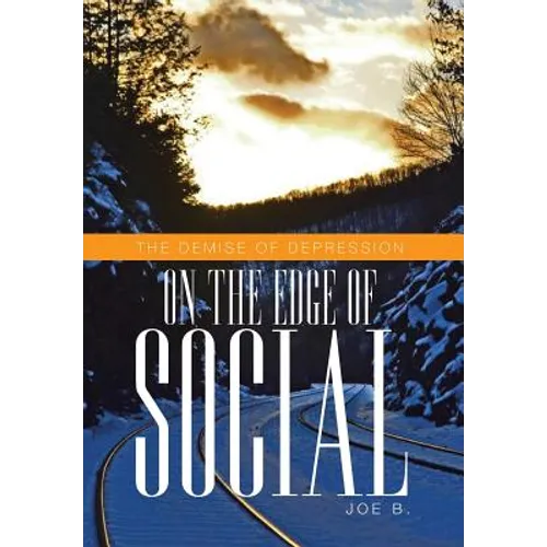 On the Edge of Social: The Demise of Depression - Hardcover