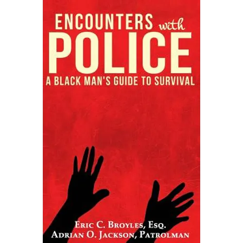 Encounters with Police: A Black Man's Guide to Survival - Paperback