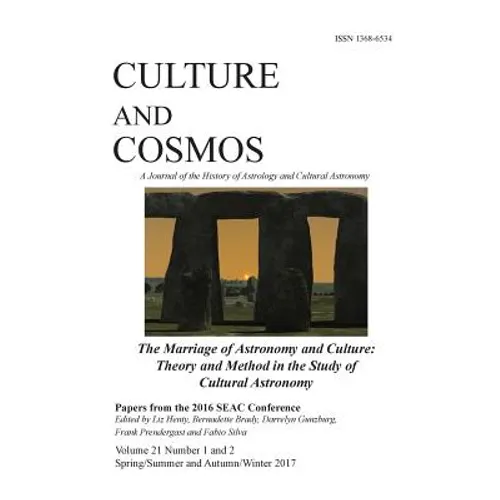 Culture and Cosmos Vol 21 1 and 2: Marriage of Astronomy and Culture: Theory and Method in the Study of Cultural Astronomy - Paperback