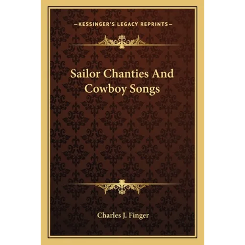 Sailor Chanties And Cowboy Songs - Paperback