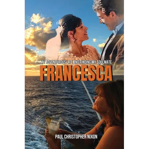 Francesca: My Adventurous Life and Finding My Soulmate - Paperback