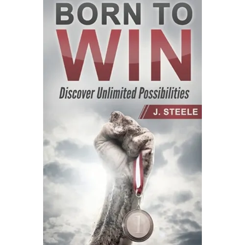 Born to Win: Discover Unlimited Possibilities - Paperback