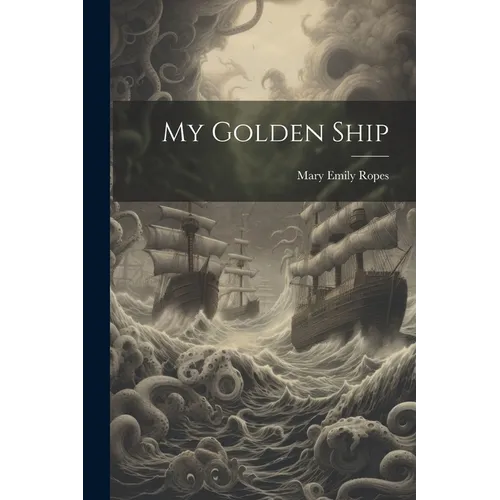 My Golden Ship - Paperback