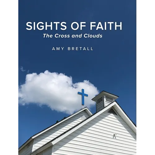 Sights of Faith: The Cross and Clouds - Hardcover