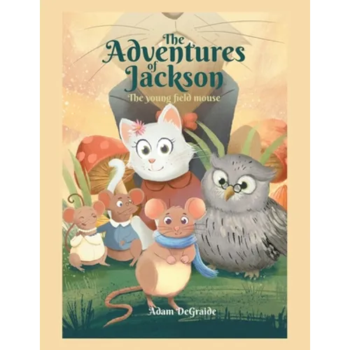 The Adventures of Jackson: The Young Field Mouse - Paperback