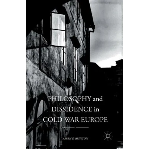 Philosophy and Dissidence in Cold War Europe - Paperback