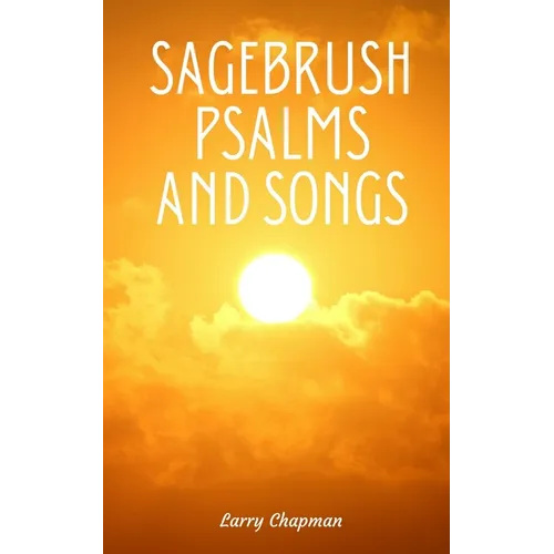 Sagebrush Psalms and Songs - Paperback