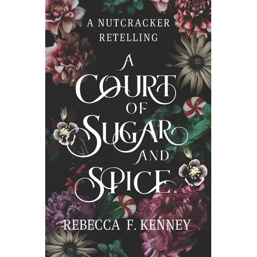 A Court of Sugar and Spice: A Nutcracker Romance Retelling - Paperback