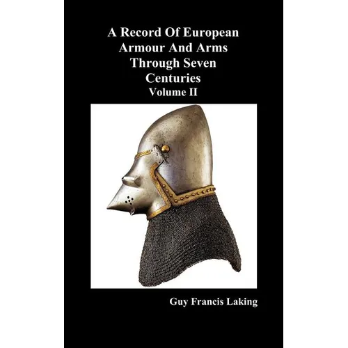 A Record of European Armour and Arms Through Seven Centuries, Volume II - Hardcover