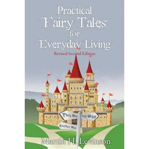 Practical Fairy Tales for Everyday Living: Revised Second Edition - Paperback