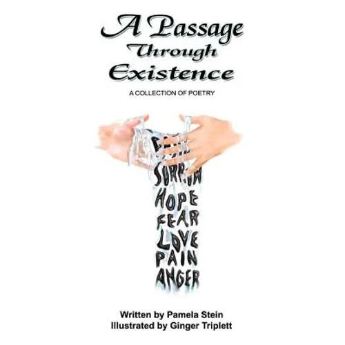 A Passage Through Existence: A Collection Of Poetry - Paperback