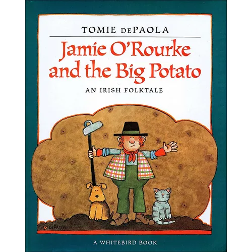Jamie O'Rourke and the Big Potato: An Irish Folktale - Hardcover