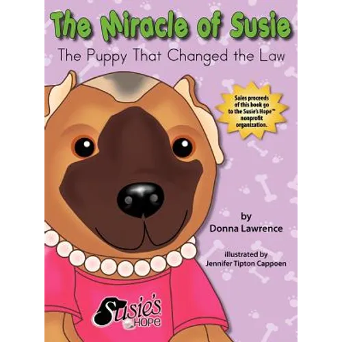 The Miracle of Susie the Puppy That Changed the Law - Hardcover