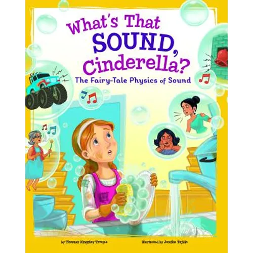 What's That Sound, Cinderella?: The Fairy-Tale Physics of Sound - Paperback