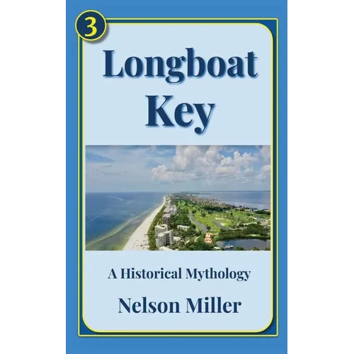 Longboat Key: A Historical Mythology - Paperback