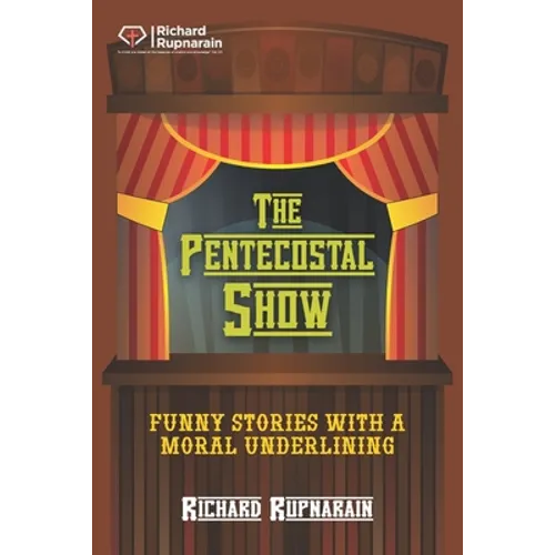 The Pentecostal Show: Funny Stories With a Moral Underlining - Paperback